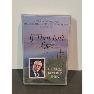 George Beverly Shea If That‎ Isn't Love Cassette 1999 Straightway